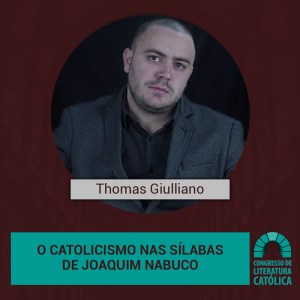 Leia mais sobre o artigo O catolicismo nas sílabas de Joaquim Nabuco